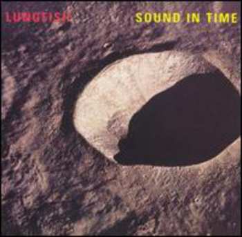 LP Lungfish: Sound In Time