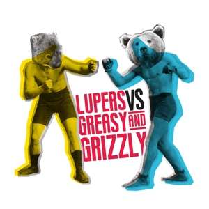 Album Lupers V Greasy & Grizzly: Lupers V Greasy & Grizzly