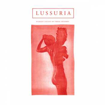 2LP Lussuria: Scarlet Locust Of These Columns (clear Vinyl 2lp) 440911