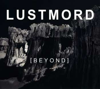 Album Lustmord: [Beyond]