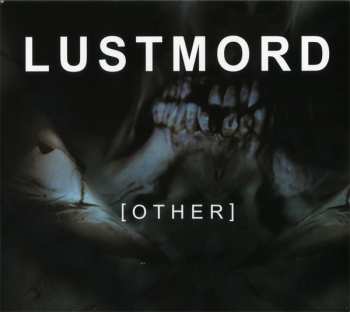 Lustmord: [Other]