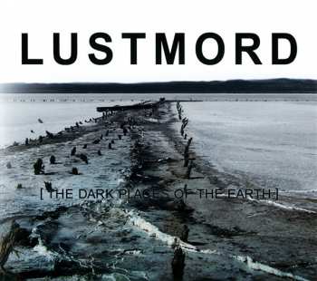 Album Lustmord: [The Dark Places Of The Earth]