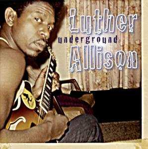 Album Luther Allison: Underground
