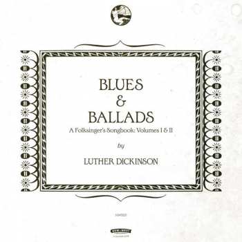 Album Luther Dickinson: Blues & Ballads - A Folksinger's Songbook: Volumes I & II