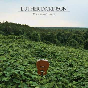 Album Luther Dickinson: Rock 'N Roll Blues