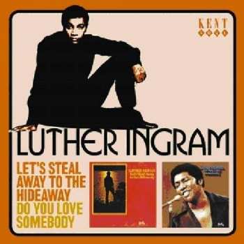 Album Luther Ingram: Let's Steal Away To The Hideaway / Do You Love Somebody