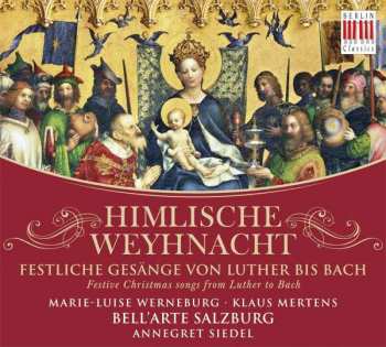 CD Marie Luise Werneburg: Himmlische Weyhnacht / Festive Christmas Songs From  Luther To Bach 472370