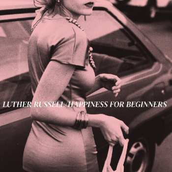 Album Luther Russell: Happiness For Beginners