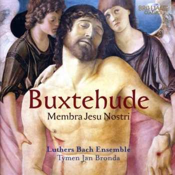 Album Luthers Bach Ensemble: Buxtehude: Membra Jesu Nostri