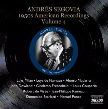 Andres Segovia - 1950s American Recordings Vol.4
