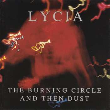 Album Lycia: The Burning Circle And Then Dust