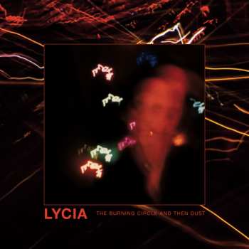 2LP Lycia: Burning Circle And Then Dust 504958