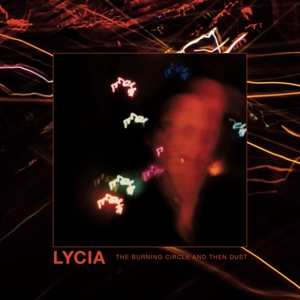 2CD Lycia: The Burning Circle And Then Dust DIGI