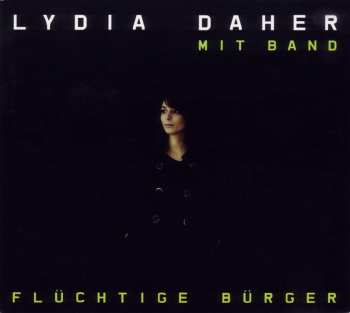 CD Lydia Daher Mit Band: Flüchtige Bürger 503584
