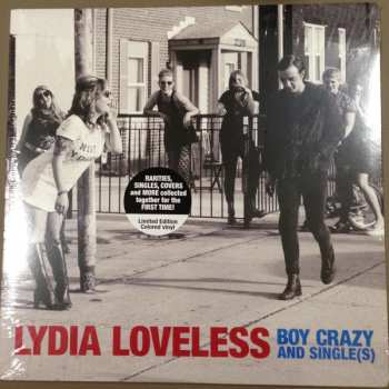 LP Lydia Loveless: Boy Crazy And Single(s) CLR | DLX | LTD 536743