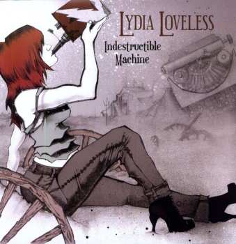 LP Lydia Loveless: Indestructible Machine LTD 460206