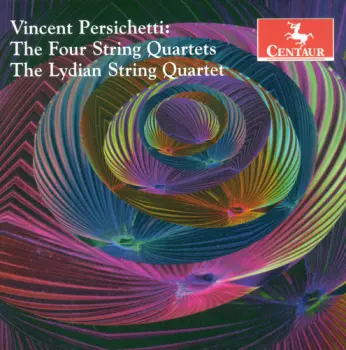 Vincent Persichetti: The Four String Quartets