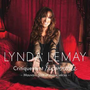 CD Lynda Lemay: Critiquement Incorrecte (Mauvais Goût Et Maux Vécus) 498158