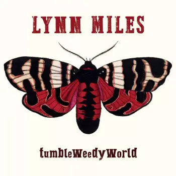 Lynn Miles: TumbleWeedyWorld