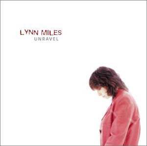 Album Lynn Miles: Unravel