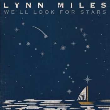 Album Lynn Miles: We'll Look For Stars