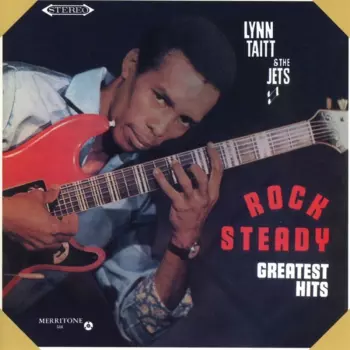 Lynn Taitt & The Jets: Rock Steady Greatest Hits
