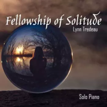 Lynn Tredeau: Fellowship Of Solitude