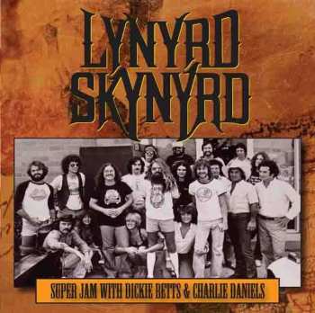 Album Lynyrd Skynyrd: Super Jam With Dickie Betts & Charlie Daniels