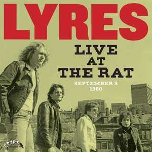 Album Lyres: Live At The Rat (September 3 1980)