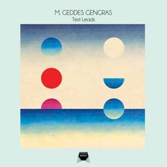 Album M. Geddes Gengras: Test Leads