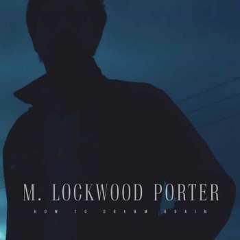 CD M. Lockwood Porter: How To Dream Again 307343