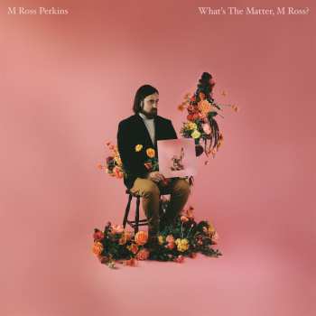 CD M Ross Perkins: What's The Matter, M Ross?