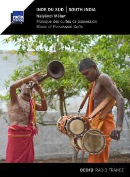 M. S. Rasukutti And His Troupe: Inde Du Sud - Naiyândi Mêlam - Musique Des Cultes De Possession = South India - Naiyândi Mêlam - Music Of Possession Cults