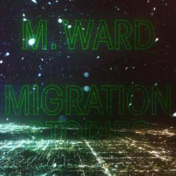 Album M. Ward: Migration Stories