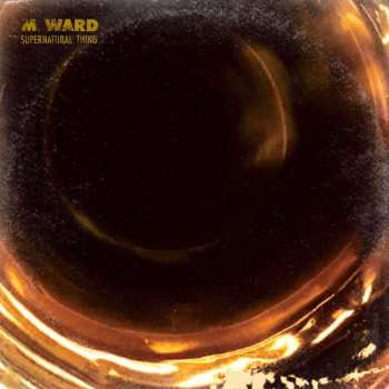 LP M. Ward: Supernatural Thing LTD | CLR 501888