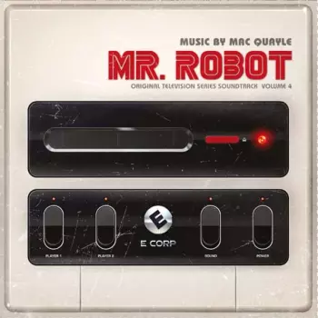 Mac Quayle: Mr. Robot: Volume 4 (Original Television Series Soundtrack)