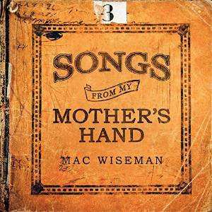 Mac Wiseman: Songs From My Mother's Hand