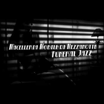 LP Macelleria Mobile Di Mezzanotte: Funeral Jazz 323928