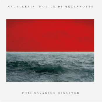 Album Macelleria Mobile Di Mezzanotte: This Savaging Disaster