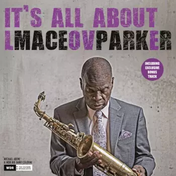 Maceo Parker: It's All About Love