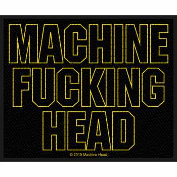 Merch Machine Head: Nášivka Machine Fucking Head 