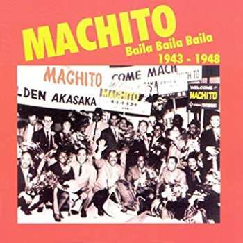 Album Machito: Baila Baila Baila 1943-1948