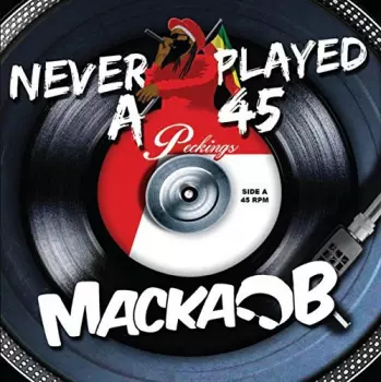 Macka B: Never Played A 45