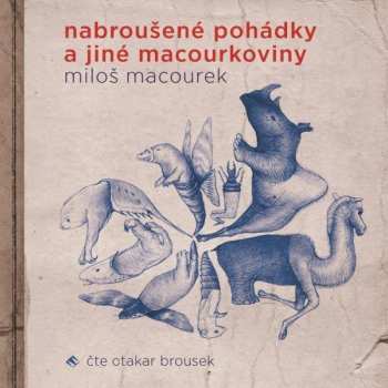 Album Otakar Brousek: Macourek: Nabroušené pohádky a jiné m
