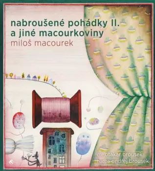 Macourek: Nabroušené pohádky II. a ji