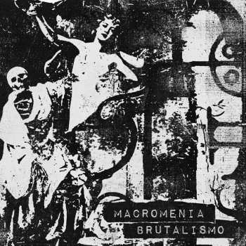 Album Macromenia: Brutalismo