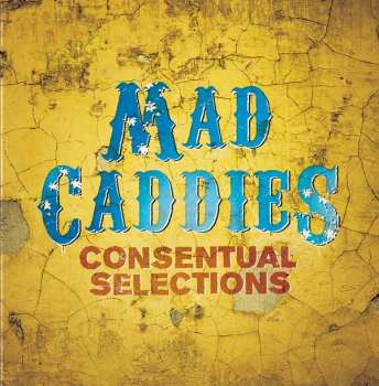 Album Mad Caddies: Consentual Selections