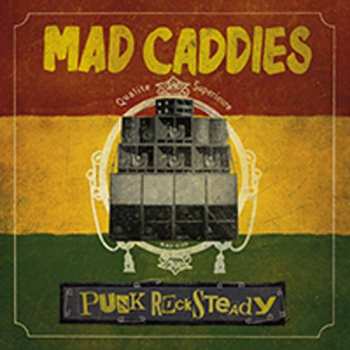 Album Mad Caddies: Punk Rocksteady 