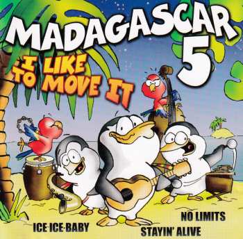 Album Madagascar5: I Like To Move It