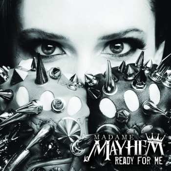 Album Madame Mayhem: Ready For Me